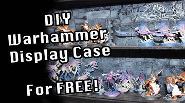 DIY Warhammer Display Case - Out of Rubbish