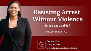 Resisting Arrest Without Violence: Is it reasonable?