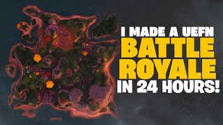 I Made a UEFN Battle Royale in 24 HOURS! [Fortnite Creative]