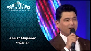 Ahmet Atajanow - Aýnam
