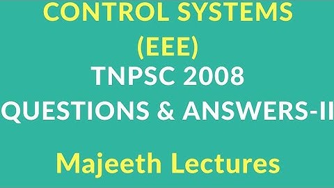 TNPSC 2008 Q&A : CONTROL SYSTEMS (EEE)- II