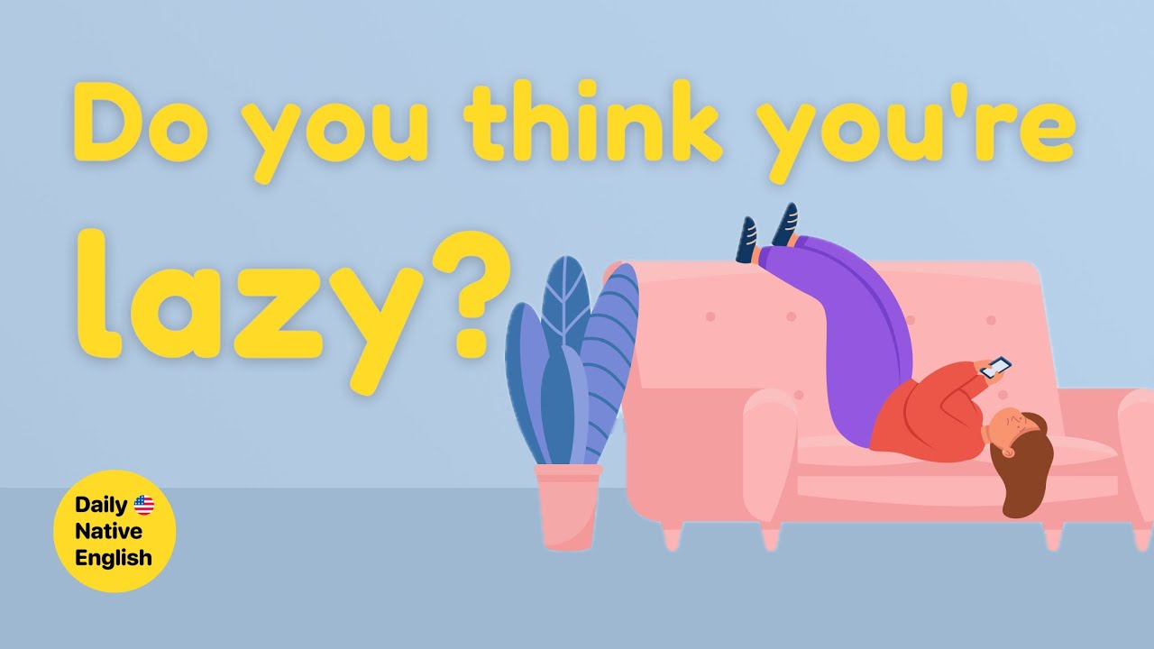 Do you think you're lazy? | 🎧 English podcast for beginners