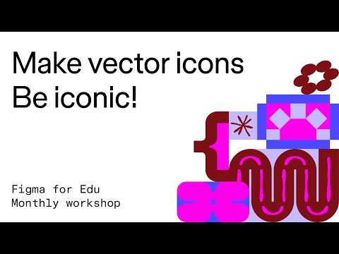 Figma for Edu workshop: Making vector icons in Figma