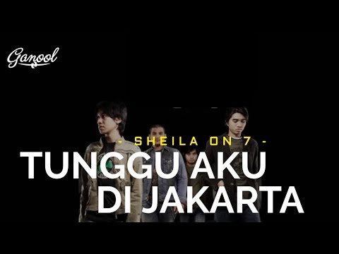 Sheila On 7 - Tunggu Aku Di Jakarta 🎶 [Lirik]