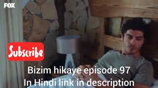 Bizim hikaye episode 97 in hindi//our story episode 97 in hindi//link in description 👇