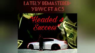 Lately Remastered- YBWC Ft AC3 (Official Audio)