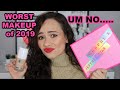 THE 7 WORST MAKEUP PRODUCTS OF 2019!!