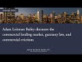 Adam Leitman Bailey discusses the commercial lending market, guaranty law, and commercial evictions Website: https://www.alblawfirm.com/ Transcription: As attorneys, there's no commercial lending market by the traditional banks. There's no credit....