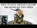 How to Paint Gregor Clegane: A Song of Ice and Fire Miniatures Game