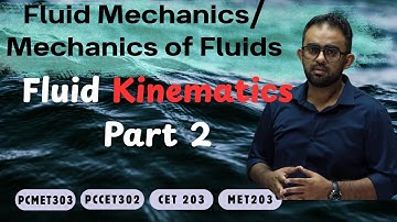 KTU Fluid Mechanics \ Mechanics of Fluids - Fluid Kinematics Part 2