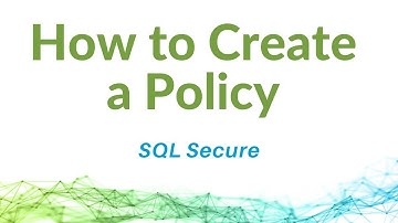 How to Create a Policy in SQL Secure