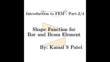 Introduction to FEM 2/4, Shape function for Bar and Beam element