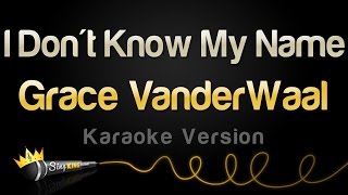 Grace VanderWaal - I Don't Know My Name (Karaoke Version)