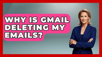 Why Is Gmail Deleting My Emails? - TheEmailToolbox.com