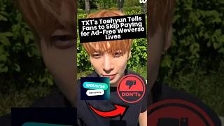 TXT’s Taehyun urged fans not to buy premium subscriptions of weverse #kpopnews #txt