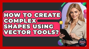 How To Create Complex Shapes Using Vector Tools? - Graphic Design Nerd
