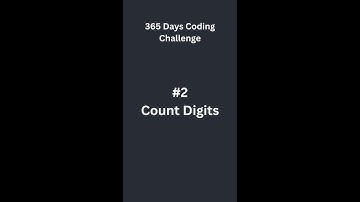Day 2 of 365 Days Coding Challenge - Count Digits