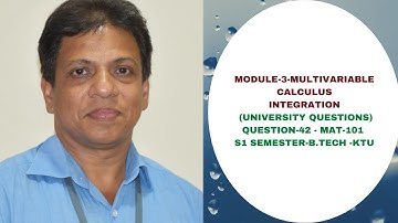 UNIVERSITY QUESTION-42 IMOULE 3 - MULTIVARIABLE CALCULUS INTEGRATION IMAT 101|2019 SCHEME|BTECH KTUI
