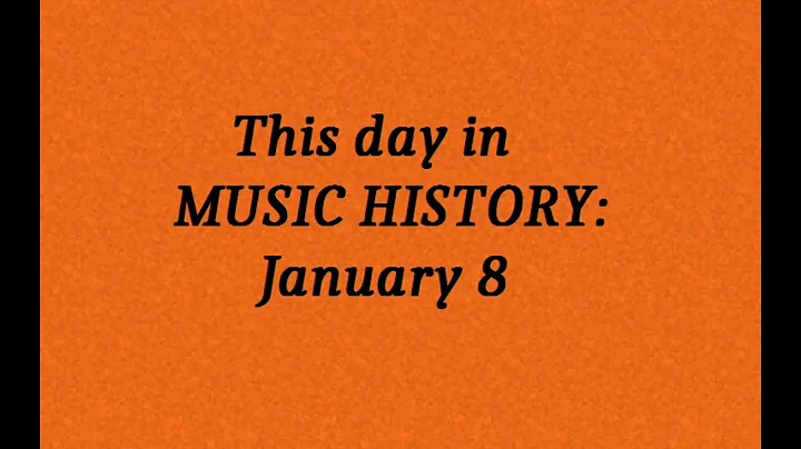 [SUBTITLES - Dates] January 8:  THIS DAY IN MUSIC HISTORY