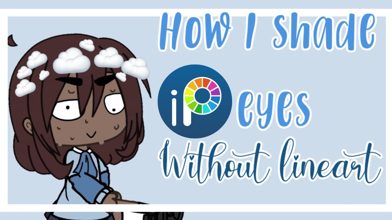 How To Shade Eyes Without Lineart Gacha Life Toutrial Youtube