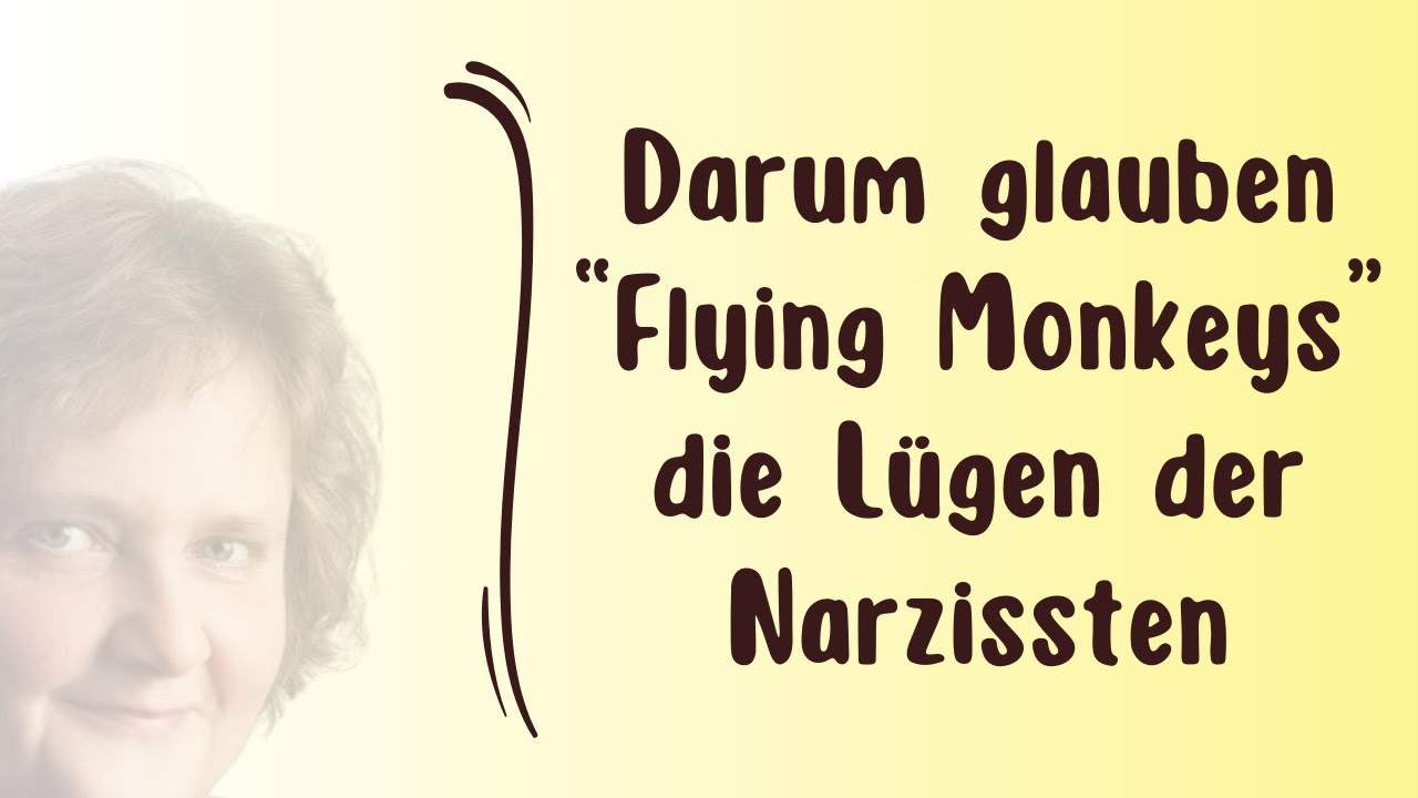 Darum glauben „Flying Monkeys“ die Lügen der Narzissten – Rufmordkampagnen und Narzissmus erkennen