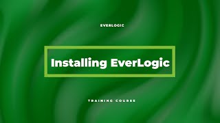 How to Download and Install EverLogic | EverLogic Software Training