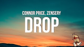 Video thumbnail of "Connor Price - Drop (Lyrics) feat. Zensery"