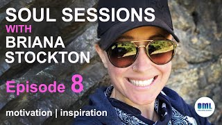 SOUL SESSIONS - With Briana Stockton - EPISODE 8