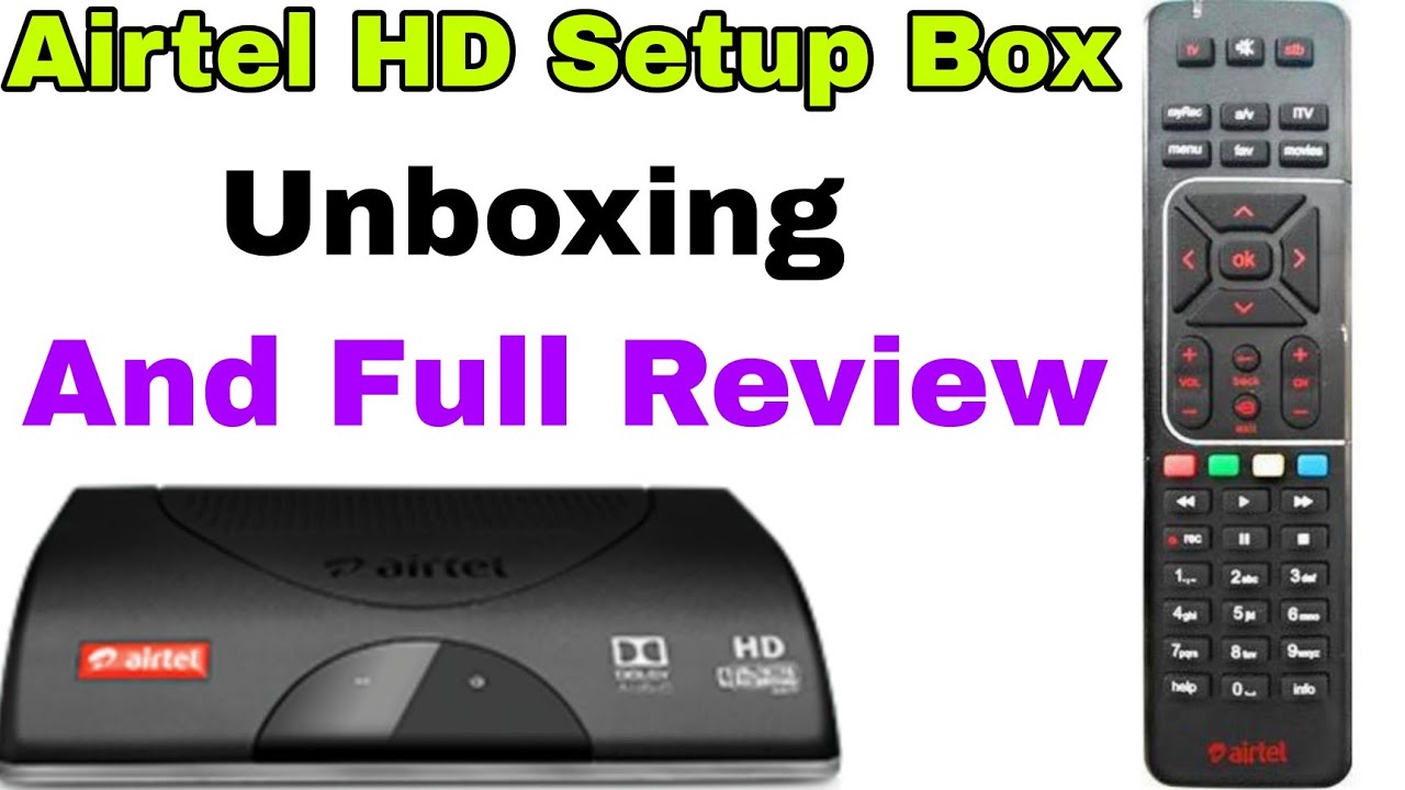 Airtel HD Setup Box Unboxing and Full Review