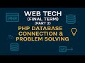 Web Tech Final Term (Part 2) — PHP Database Connection & Problem Solving
