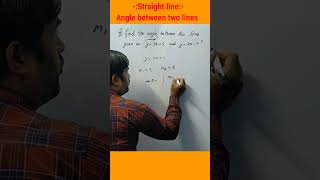 Straight line|Angle between two lines concept #maths #straightline #viral #viralshorts