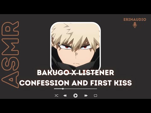 Katsuki Bakugo x Listener [Confession and First Kiss] ASMR