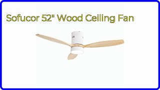 REVIEW (2026): Sofucor 52" Wood Ceiling Fan. ESSENTIAL details.