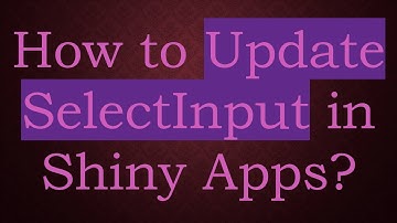 How to Update SelectInput in Shiny Apps?