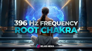396 hz frequency root chakra Release Guilt and Fear | solfeggio frequency | meditation music