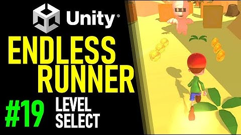 HOW TO MAKE AN ENDLESS RUNNER IN UNITY - TUTORIAL 19 - HOW TO MAKE LEVEL SELECT IN UNITY
