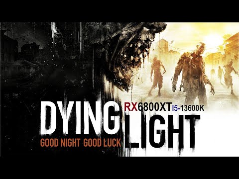 Dying Light | i5 13600K | RX 6800 XT | Gameplay | Max Settings 2K
