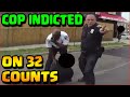 COP INDICTED ON 32 COUNTS!