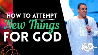 How To Attempt New Things For God | Attempt Great Things Service | Dag HewardMills