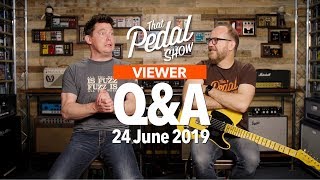 Viewer Comments amp Questions 24 June 2019 That Pedal Show
