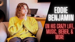 Eddie Benjamin Interview - In-Depth Conversation on Life Story, Music, Bieber & Famous Fans
