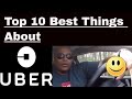Top 10 BEST Things About Being An Uber Driver