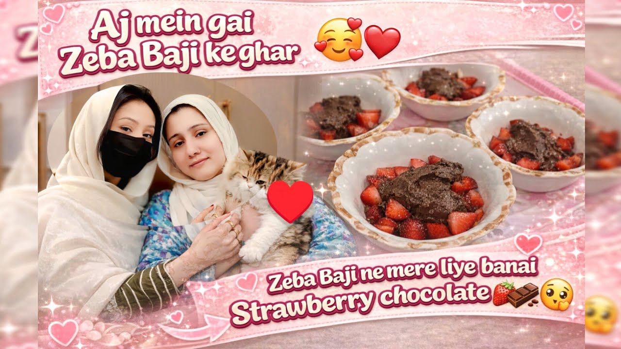 Aj Mein Gai Zeba Baji Ke Ghar🥰♥️||Zeba Baji Ne Mere Liye Banai London Strawberry Chocolate 🍓🍫🤤