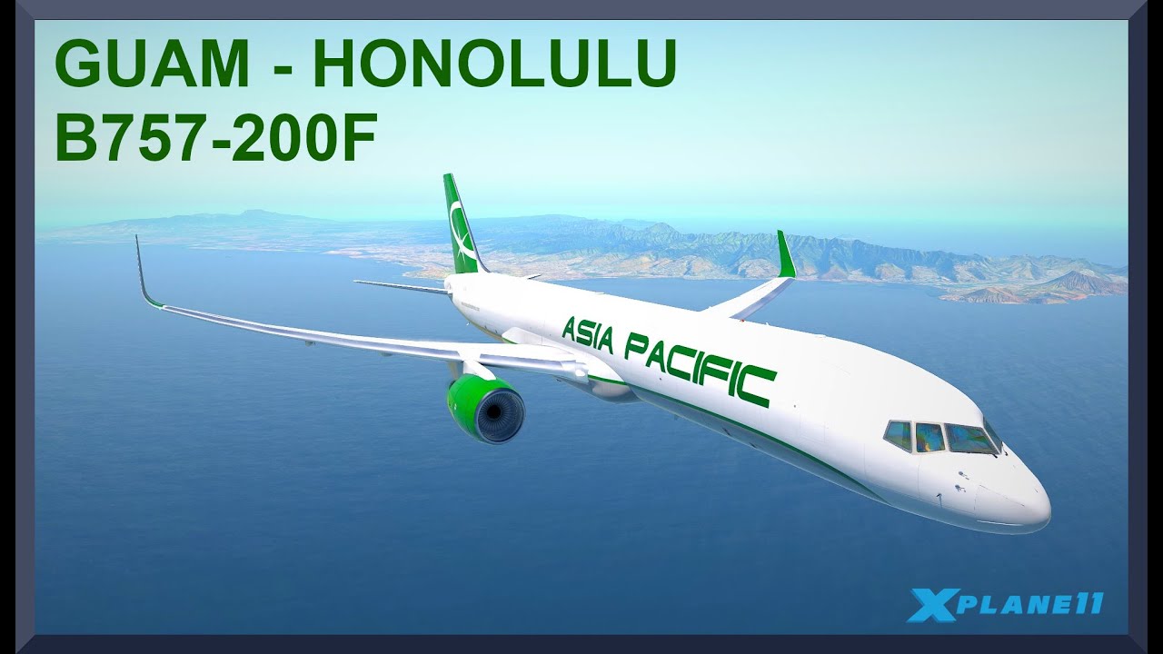 Pgum Guam (PGUM) to Honolulu (PHNL) | Boeing 757-200F | X-Plane 11 - YouTube