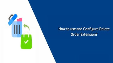 How to use and configure Delete Order Extension - VDC Store