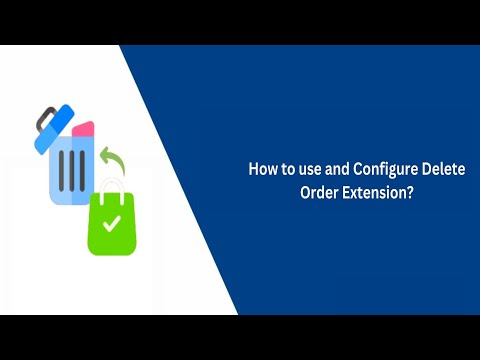 How to use and configure Delete Order Extension - VDC Store