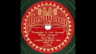 Prosperity Is Just Around Which Corner? Carson Robison Trio With Novelty Acc. 1932