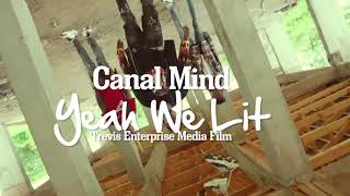 Canal Mind Yeah We Lit Video teaser