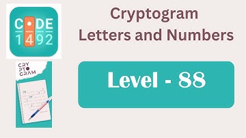 Cryptogram Level 88 | Cryptogram Letters and Numbers Answers
