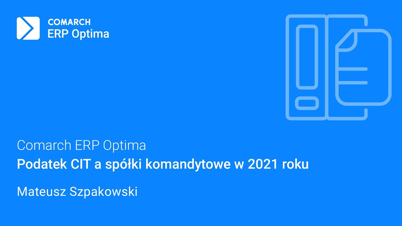 Comarch ERP Optima - Podatek CIT a spółki komandytowe w 2021 roku